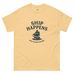 Ship Happens - Distressed Nautical Humor Tee